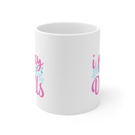 "I Play with Dolls" - Funny Double Sided Print - White Ceramic Mug 11oz - Image 2