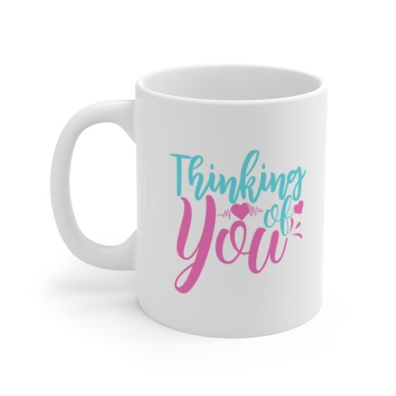 "Thinking of You" - Funny Double Sided Print - White Ceramic Mug 11oz