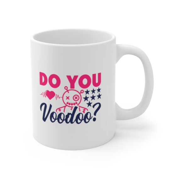 "Do You Voodoo?" - Funny Double Sided Print - White Ceramic Mug 11oz - Image 3