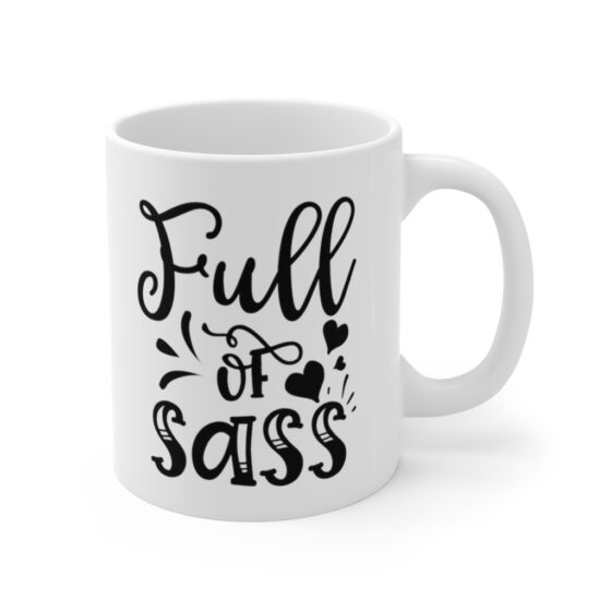 "Full of Sass" - Funny Double Sided Print - White Ceramic Mug 11oz - Image 3