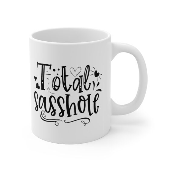 "Total Sasshole" - Funny Double Sided Print - White Ceramic Mug 11oz - Image 3