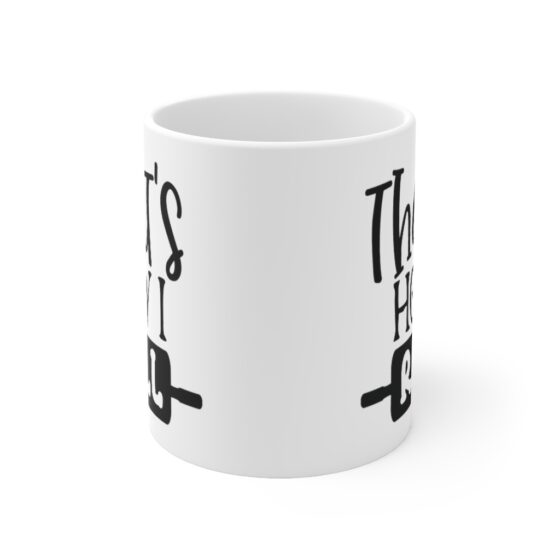 "That's How I Roll" - Funny Double Sided Print - White Ceramic Mug 11oz - Image 2
