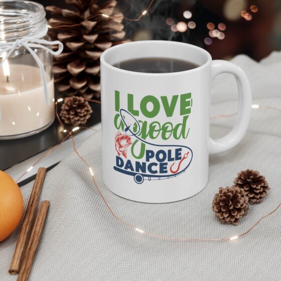 "I Love A Good Pole Dance" - Funny Double Sided Print - White Ceramic Mug 11oz - Image 4