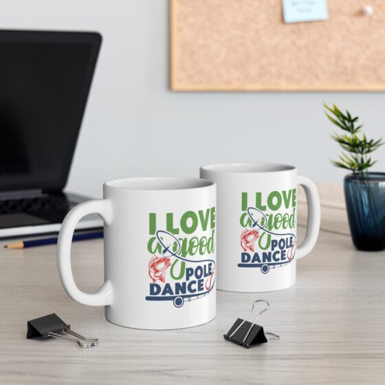 "I Love A Good Pole Dance" - Funny Double Sided Print - White Ceramic Mug 11oz - Image 5