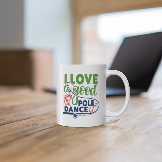 "I Love A Good Pole Dance" - Funny Double Sided Print - White Ceramic Mug 11oz - Image 6