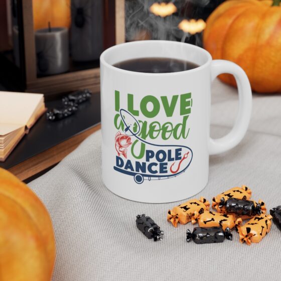 "I Love A Good Pole Dance" - Funny Double Sided Print - White Ceramic Mug 11oz - Image 7