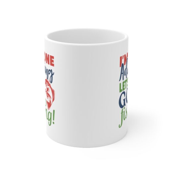 "I'm Done Adulting Let's Go Fishing" - Funny Double Sided Print - White Ceramic Mug 11oz - Image 2