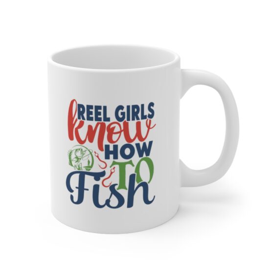 "Reel Girls Know How to Fish" - Funny Double Sided Print - White Ceramic Mug 11oz - Image 3