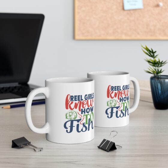 "Reel Girls Know How to Fish" - Funny Double Sided Print - White Ceramic Mug 11oz - Image 5