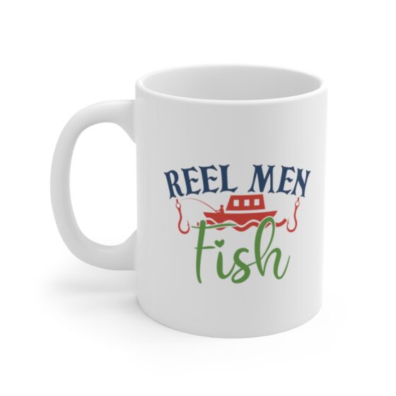 "Reel Men Fish" - Funny Double Sided Print - White Ceramic Mug 11oz