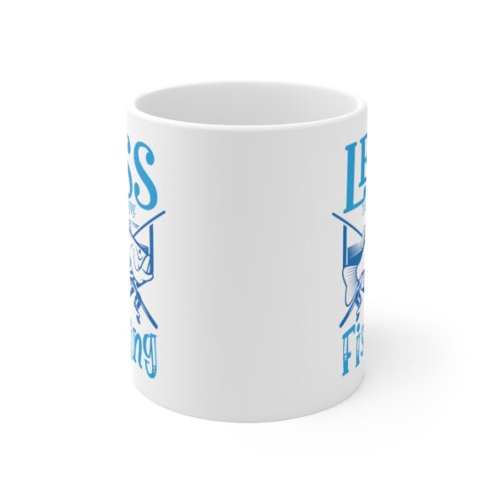 "Less Talk More Fishing" - Funny Double Sided Print - White Ceramic Mug 11oz - Image 2