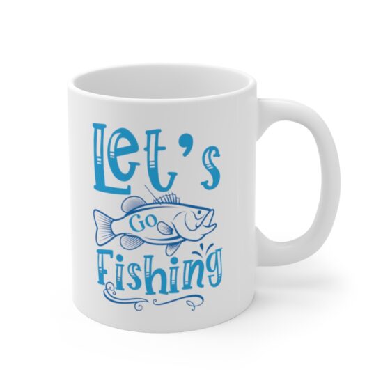 "Let's Go Fishing" - Funny Double Sided Print - White Ceramic Mug 11oz - Image 3