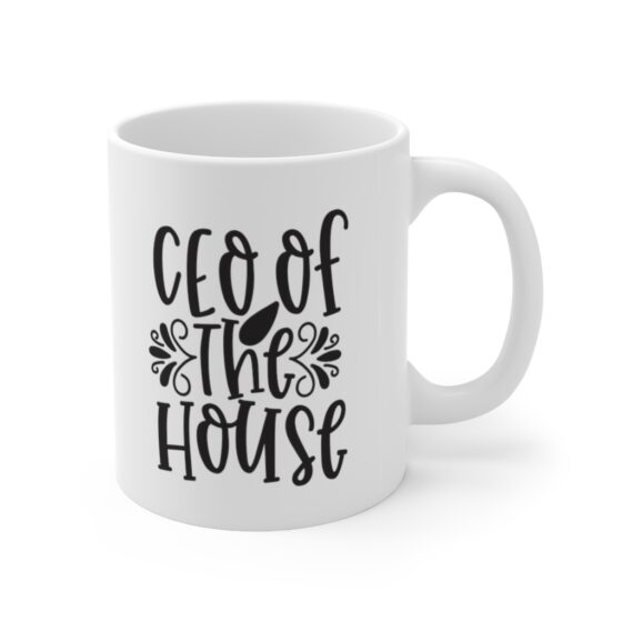 "CEO of the House" - Funny Double Sided Print - White Ceramic Mug 11oz - Image 3