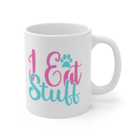 "I Eat Stuff" - Funny Double Sided Print - White Ceramic Mug 11oz - Image 3