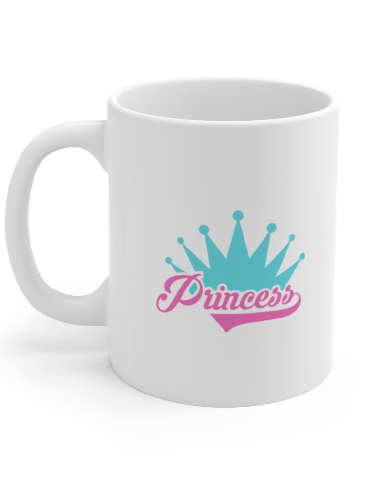"Princess" - Funny Double Sided Print - White Ceramic Mug 11oz