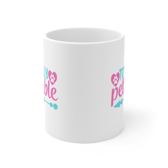 "Totally Pettable" - Funny Double Sided Print - White Ceramic Mug 11oz - Image 2