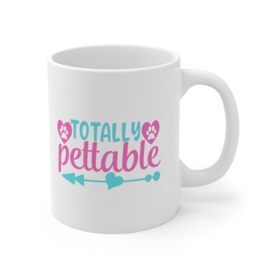 "Totally Pettable" - Funny Double Sided Print - White Ceramic Mug 11oz - Image 3