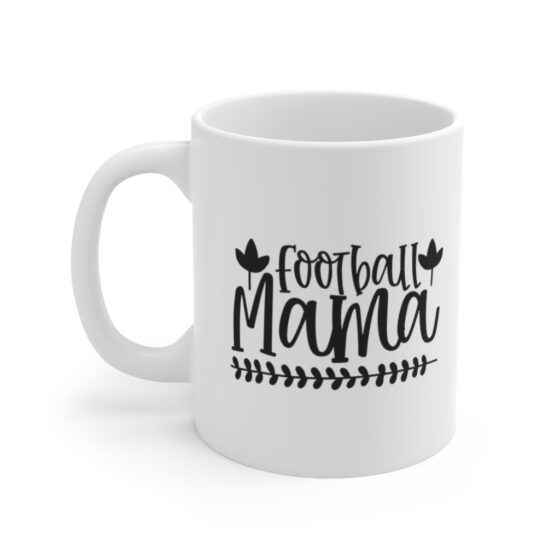 "Football Mama" - Funny Double Sided Print - White Ceramic Mug 11oz