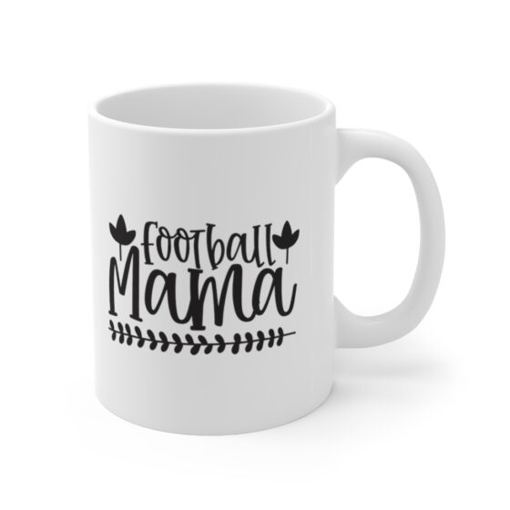 "Football Mama" - Funny Double Sided Print - White Ceramic Mug 11oz - Image 3