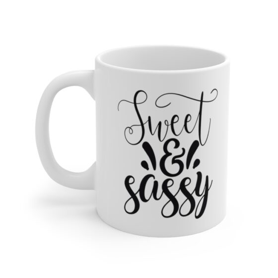 "Sweet & Sassy" - Funny Double Sided Print - White Ceramic Mug 11oz