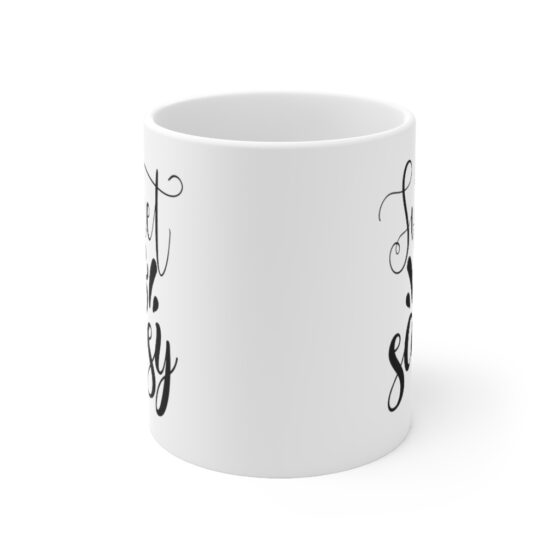 "Sweet & Sassy" - Funny Double Sided Print - White Ceramic Mug 11oz - Image 2