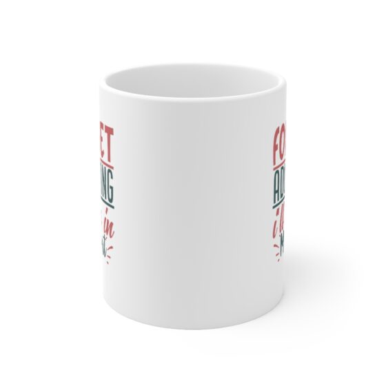 "Forget Adulting I'll be in my Fort" - Funny Double Sided Print - White Ceramic Mug 11oz - Image 2