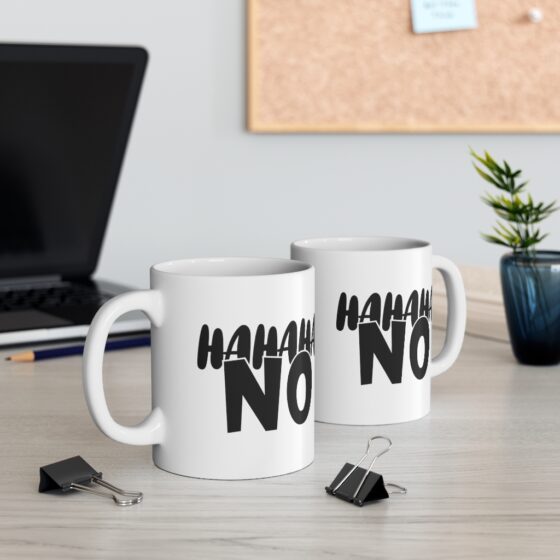 "Hahaha No" - Funny Double Sided Print - White Ceramic Mug 11oz - Image 5