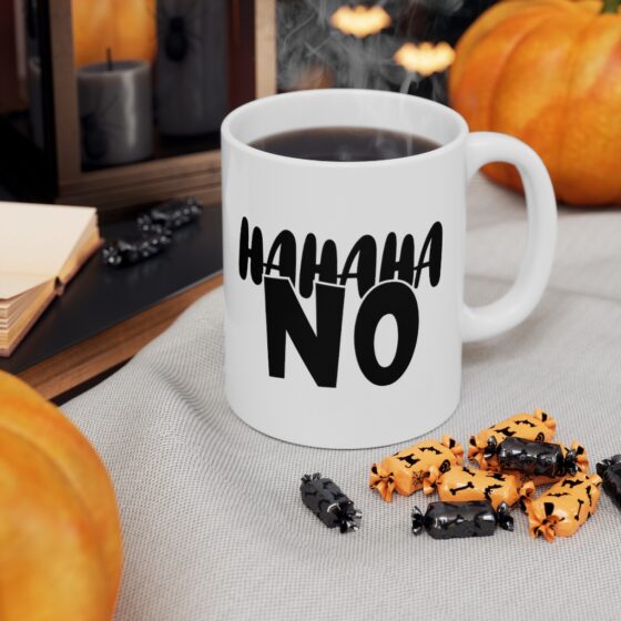 "Hahaha No" - Funny Double Sided Print - White Ceramic Mug 11oz - Image 7