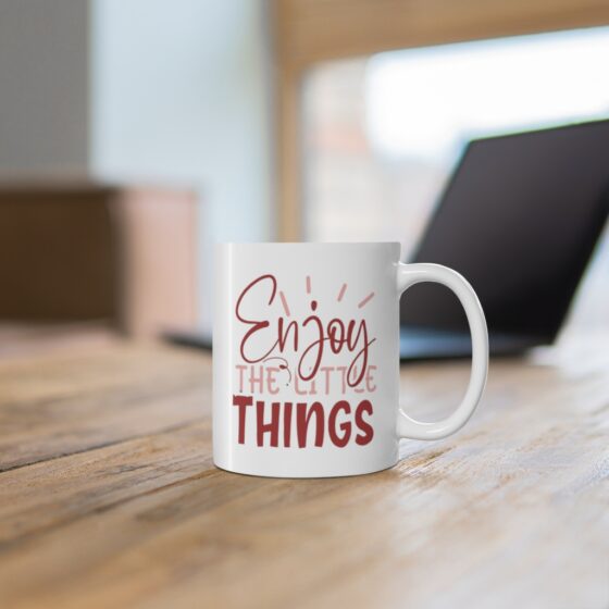 "Enjoy the Little Things" - Funny Double Sided Print - White Ceramic Mug 11oz - Image 6