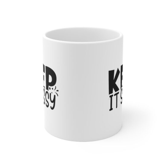 "Keep It Sassy" - Funny Double Sided Print - White Ceramic Mug 11oz - Image 2