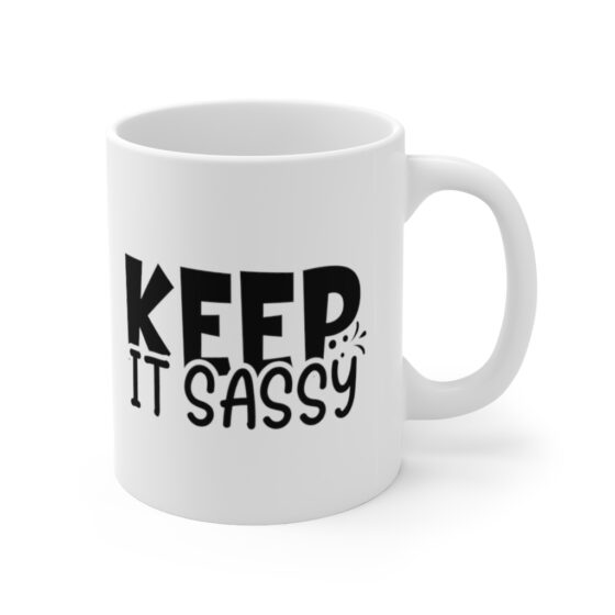 "Keep It Sassy" - Funny Double Sided Print - White Ceramic Mug 11oz - Image 3