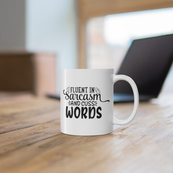 "Fluent in Sarcasm and Cuss Words" - Funny Double Sided Print - White Ceramic Mug 11oz - Image 6