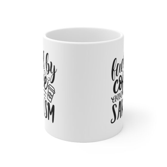 "Fueled by Coffee and Sarcasm" - Funny Double Sided Print - White Ceramic Mug 11oz - Image 2