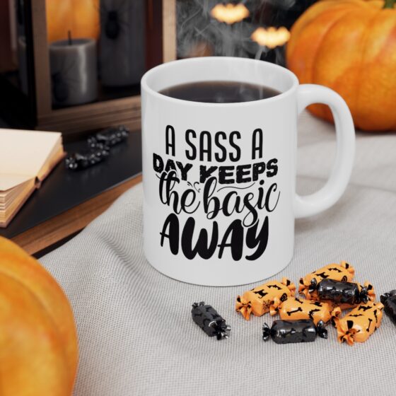 "A Sass a Day Keeps the Basic Away" - Funny Double Sided Print - White Ceramic Mug 11oz - Image 7