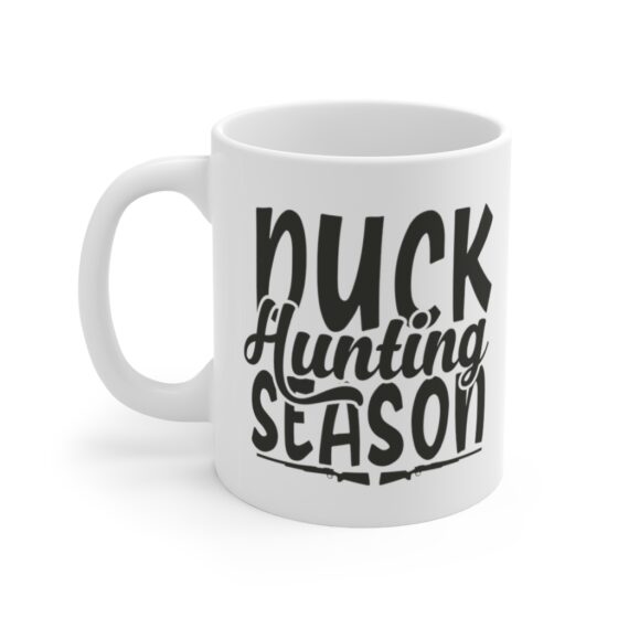 "Duck Hunting Season" - Funny Double Sided Print - White Ceramic Mug 11oz