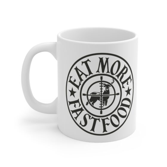 "Eat More Fast Food" - Funny Double Sided Print - White Ceramic Mug 11oz