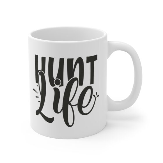 "Hunt Life" - Funny Double Sided Print - White Ceramic Mug 11oz - Image 3