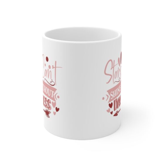 "Stars Can’t Shine without Darkness" - Funny Double Sided Print - White Ceramic Mug 11oz - Image 2