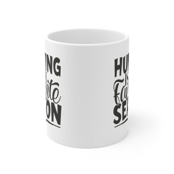 "Hunting is my Favorite Season" - Funny Double Sided Print - White Ceramic Mug 11oz - Image 2