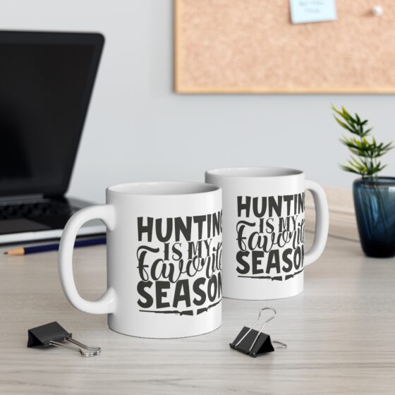 "Hunting is my Favorite Season" - Funny Double Sided Print - White Ceramic Mug 11oz - Image 5