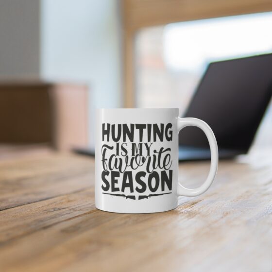 "Hunting is my Favorite Season" - Funny Double Sided Print - White Ceramic Mug 11oz - Image 6