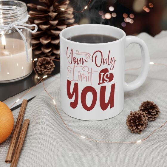 "Your Only Limit is You" - Funny Double Sided Print - White Ceramic Mug 11oz - Image 4