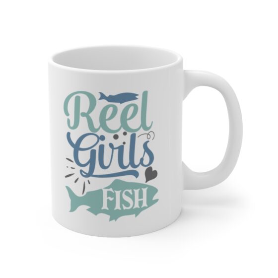 "Reel Girls Fish" - Funny Double Sided Print - White Ceramic Mug 11oz - Image 3