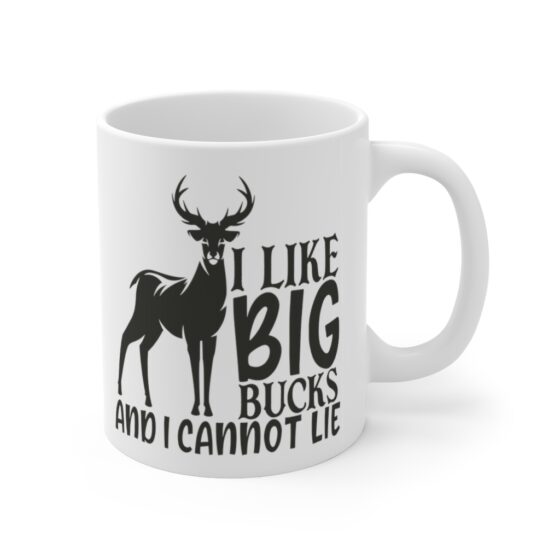 "I Like Big Bucks and I Cannot Lie" - Funny Double Sided Print - White Ceramic Mug 11oz - Image 3