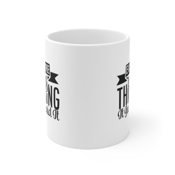 "Everyone was Thinking It Just Said It" - Funny Double Sided Print - White Ceramic Mug 11oz - Image 2