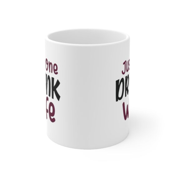 "Just One Drunk Wife" - Funny Double Sided Print - White Ceramic Mug 11oz - Image 2