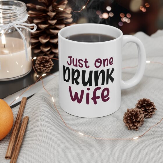 "Just One Drunk Wife" - Funny Double Sided Print - White Ceramic Mug 11oz - Image 4