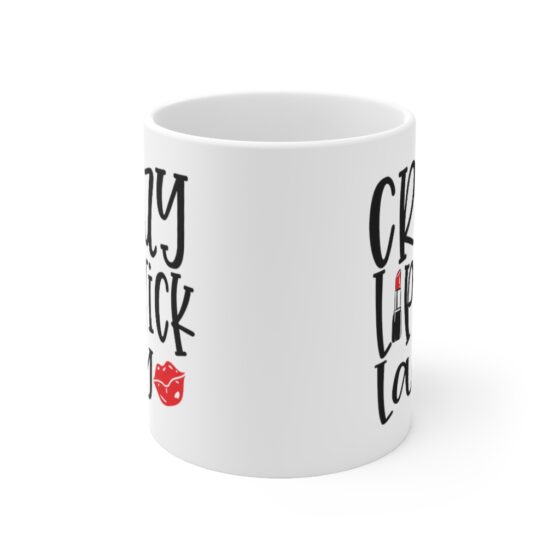 "Crazy Lipstick Lady" - Funny Double Sided Print - White Ceramic Mug 11oz - Image 2