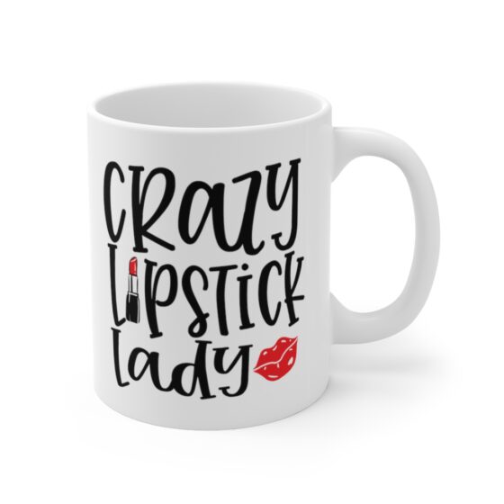 "Crazy Lipstick Lady" - Funny Double Sided Print - White Ceramic Mug 11oz - Image 3