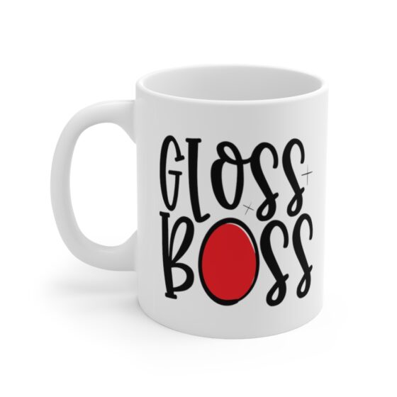 "Gloss Boss" - Funny Double Sided Print - White Ceramic Mug 11oz